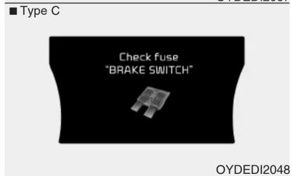 ■ Type C Check fuse "BRAKE SWITCH" OYDEDI2048