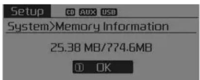 Setup CD AUX USB System>Memory Information 25.38 MB/774.6MB ① OK
