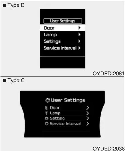 ■ Type B User Settings Door Lamp Settings Service Interval ■ Type C User Settings Door > Lamp > Setting > Service Interval OYDEDI2061 ■ Type C OYDEDI2038