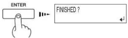 ENTER FINISHED ? ←