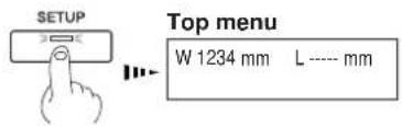 SETUP Top menu W 1234 mm L ---- mm