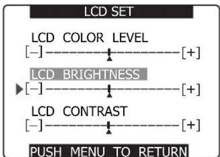 LCD SET LCD COLOR LEVEL [-] [+] LCD BRIGHTNESS [−] [+] LCD CONTRAST [−] [+] PUSH MENU TO RETURN