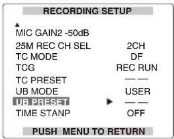 RECORDING SETUP MIC GAIN2 -50dB 25M REC CH SEL 2CH TC MODE DF TCG REC RUN TC PRESET —— UB MODE USER UB PRESET —— TIME STANP OFF PUSH MENU TO RETURN