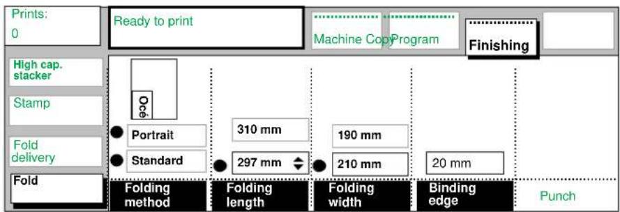 Prints: 0 Ready to print Machine CopyProgram Finishing High cap. stacker Stamp Fold delivery Fold Portrait Standard 310 mm 297 mm 190 mm 210 mm 20 mm Folding method Folding length Folding width Binding edge Punch