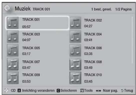 Muziek TRACK 001 1 best. gesel. 1/2 Pagina TRACK 001 05:57 TRACK 002 04:27 TRACK 003 04:07 TRACK 004 03:41 TRACK 005 03:17 TRACK 006 03:35 TRACK 007 03:47 TRACK 008 03:49 TRACK 009 03:53 TRACK 010 03:45 CD A Inrichting veranderen B Selecteren Tools Naar pag. C Terug