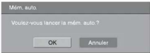 Mém. auto. Voulez-vous lancer la mém. auto? OK Annuler