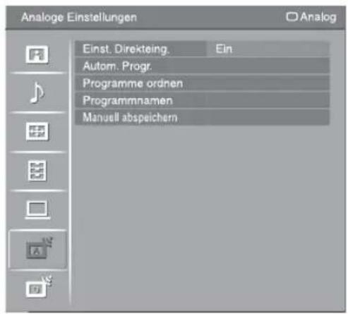 Analoge Einstellungen Einst. Direkteing. Ein Autom. Progr. Programme ordnen Programmnamen Manuell abspeichern