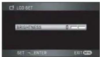 LCD SET BRIGHTNESS 0 r SET → ENTER EXIT MENU
