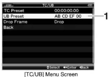 STAY... TC/UB TC Preset 00:00:00.00 UB Preset AB CD EF 00 Drop Frame Drop Back Select Enter Back [TC/UB] Menu Screen