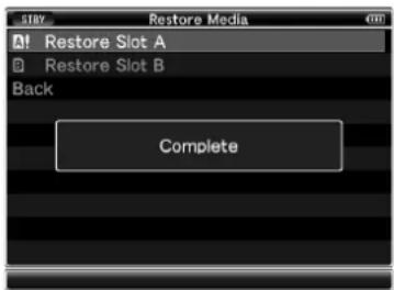 STBY Restore Media A! Restore Slot A Restore Slot B Back Complete
