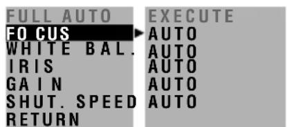 FULL AUTO FOCUS WHITE BAL. IRIS GAIN SHUT. SPEED RETURN EXECUTE AUTO AUTO AUTO AUTO AUTO AUTO