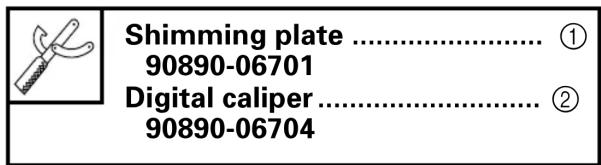 Shimming plate .... ① 90890-06701 Digital caliper.... ② 90890-06704