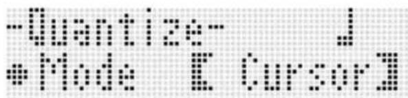 -Quantize- ●Mode E Cursor