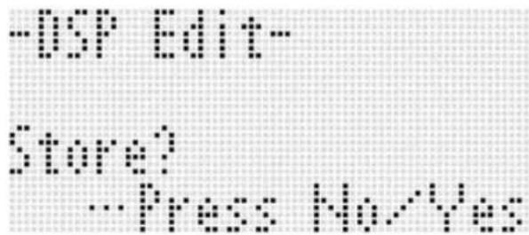 -DSP Edit- Store? Press No/Yes