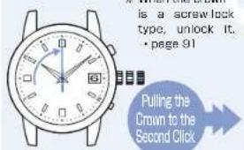 is a screw lock type, unlock it. • page 91 Pulling the Crown to the Second Click