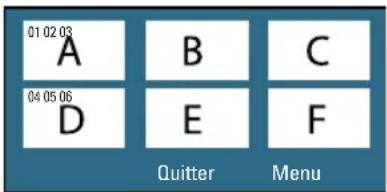 01 02 03 A B C 04 05 06 D E F Quitter Menu