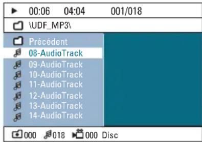 00:06 04:04 001/018 \UDF_MP3\ Précédent 08-AudioTrack 09-AudioTrack 10-AudioTrack 11-AudioTrack 12-AudioTrack 13-AudioTrack 14-AudioTrack 000 018 000 Disc