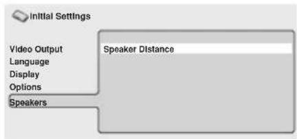 Initial Settings Video Output Language Display Options Speakers Speaker Distance