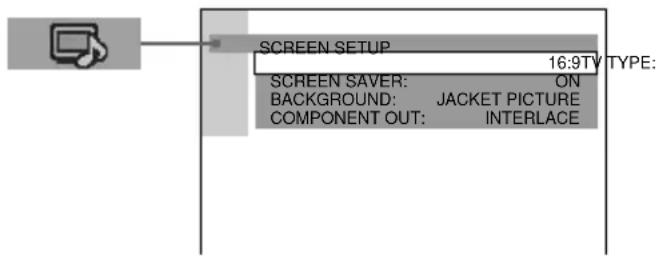 SCREEN SETUP 16:9TV TYPE: SCREEN SAVER: ON BACKGROUND: JACKET PICTURE COMPONENT OUT: INTERLACE