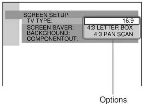 SCREEN SETUP TV TYPE: 16:9 SCREEN SAVER: BACKGROUND: COMPONENTOUT: 4:3 LETTER BOX 4:3 PAN SCAN Options