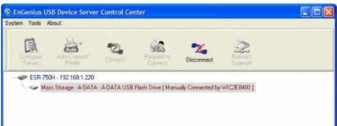 EnGenius USB Device Server Control Center System Tools About Configure Server AutoConnect Packet Connect Request to Connect Disconnect Network Scanner ESR-750H - 192.168.1.220 Mass Storage - A-DATA - A-DATA USB Flash Drive [ Manually Connected by W/C2E8400 ]