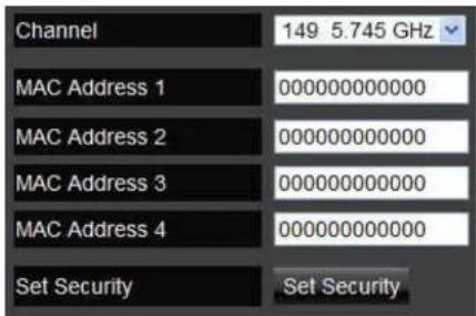 Channel 149 5.745 GHz MAC Address 1 000000000000 MAC Address 2 000000000000 MAC Address 3 000000000000 MAC Address 4 000000000000 Set Security Set Security