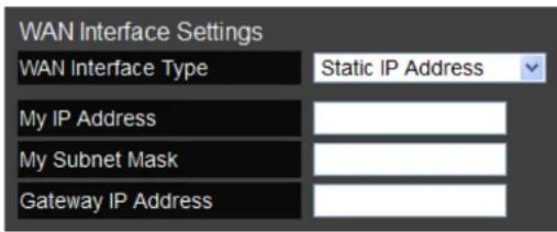 WAN Interface Settings WAN Interface Type Static IP Address My IP Address My Subnet Mask Gateway IP Address