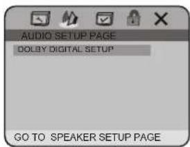 AUDIO SETUP PAGE DOLBY DIGITAL SETUP GO TO SPEAKER SETUP PAGE