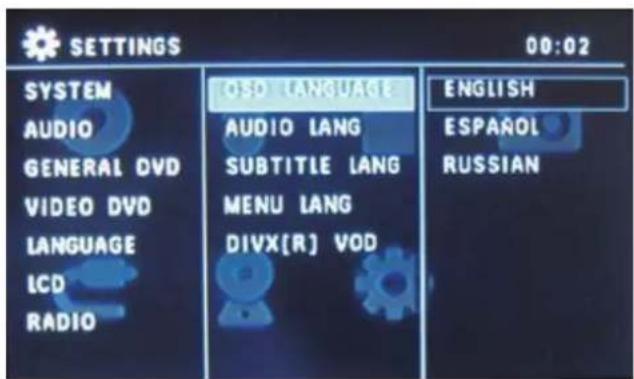 SETTINGS 00:02 SYSTEM AUDIO GENERAL DVD VIDEO DVD LANGUAGE ICD RADIO OSD LANGUAGE AUDIO LANG SUBTITLE LANG MENU LANG DIVX[R] VOD ENGLISH ESPAROL RUSSIAN