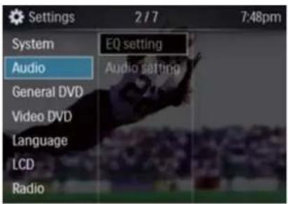 Settings 2/7 7:48pm System EQ setting Audio Audio setting General DVD Video DVD Language LCD Radio