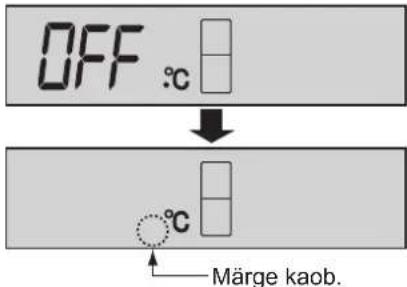 OFF °C Märge kaob.
