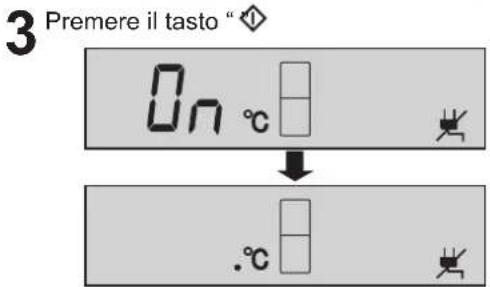 3 Premere il tasto "◇ On °C ↓ .°C