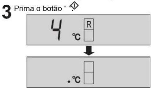 3 Prima o botão " .◇ 4 °C R .°C