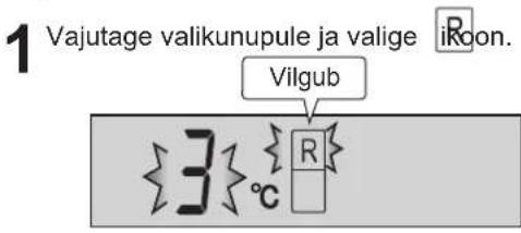 1 Vajutage valikunupule ja valige iroon. Vilgub 3 °c R