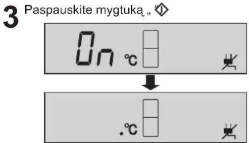3 Paspauskite mygtuka,, ◇ On °C . °C