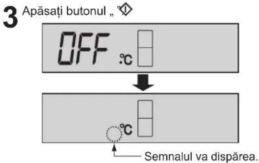 3 Apăsați butonul „ OFF :°C Semnalul va dispărea.