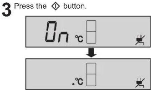 3 Press the ◇ button. On °C .°C