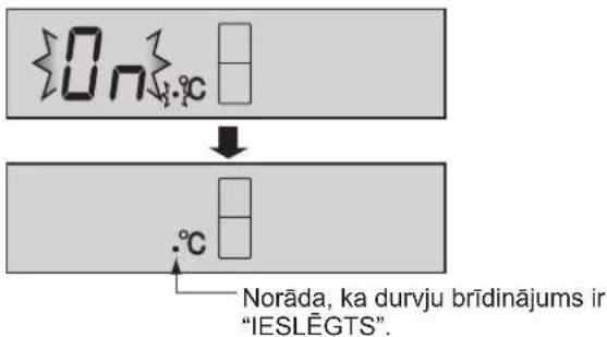 0n °C °C Norāda, ka durvju brīdinājums ir "IESLĒGTS".