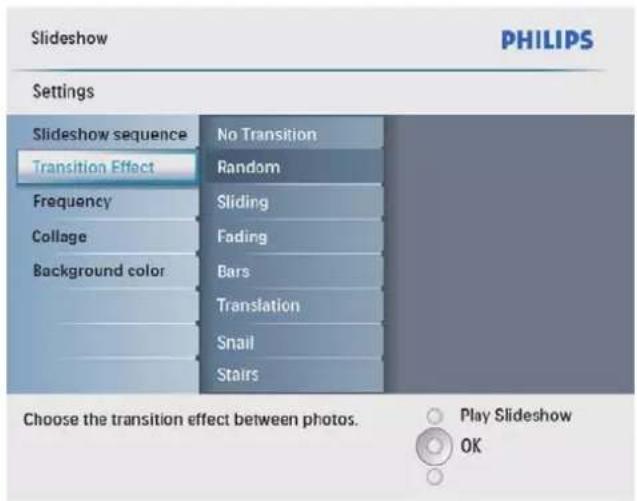Slideshow PHILIPS Settings Slideshow sequence Transition Effect Frequency Collage Background color No Transition Random Sliding Fading Bars Translation Snail Stairs Choose the transition effect between photos. Play Slideshow OK