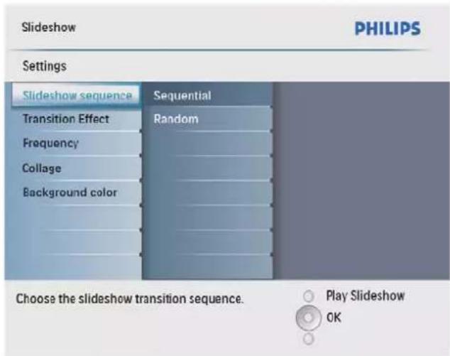 Slideshow PHILIPS Settings Slideshow sequence Sequential Transition Effect Random Frequency Collage Background color Choose the slideshow transition sequence. Play Slideshow OK