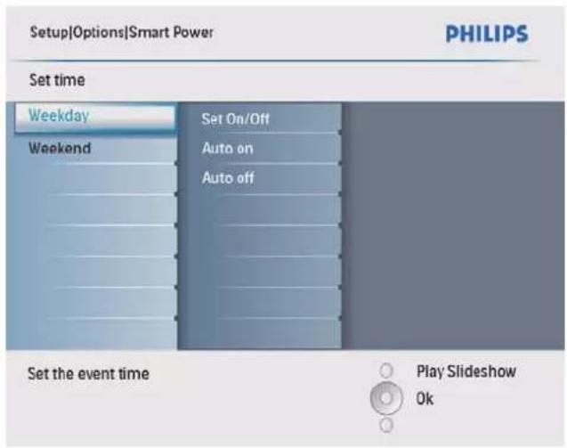 Setup|Options|Smart Power PHILIPS Set time Weekday Weekend Set On/Off Auto on Auto off Set the event time Play Slideshow Ok