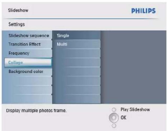 Slideshow PHILIPS Settings Slideshow sequence Transition Effect Frequency Collage Background color Single Multi Display multiple photos frame. Play Slideshow OK