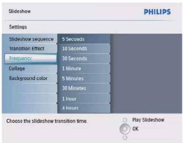 Slideshow PHILIPS Settings Slideshow sequence 5 Seconds Transition Effect 10 Seconds Frequency 30 Seconds Collage 1 Minute Background color 5 Minutes 30 Minutes 1 Hour 4 Hours Choose the slideshow transition time. Play Slideshow OK