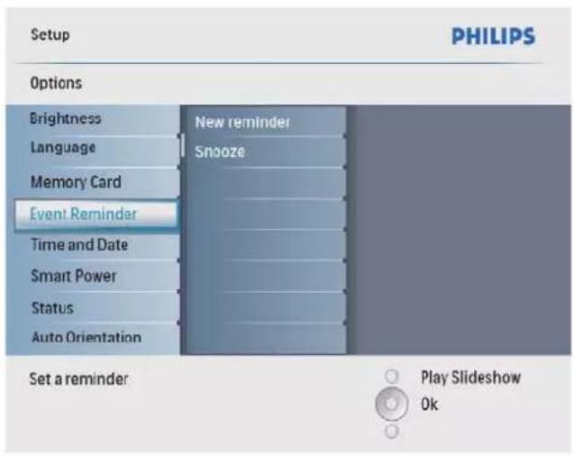 Setup PHILIPS Options Brightness Language Memory Card Event! Reminder Time and Date Smart Power Status Auto Orientation New reminder Snooze Set a reminder Play Slideshow Ok