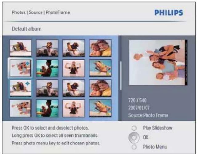 Photos | Source | PhotoFrame PHILIPS Default album 720 X 540 2007/01/07 Source Photo Frame Press OK to select and deselect photos. Long press OK to select all seen thumbnails. Press photo menu key to edit chosen photos. Play Slideshow OK Photo Menu