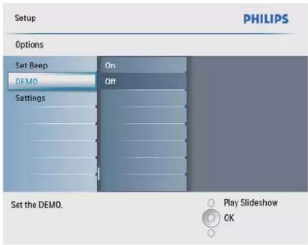 Setup PHILIPS Options Set Beep On DEMO Off Settings Set the DEMO. Play Slideshow OK