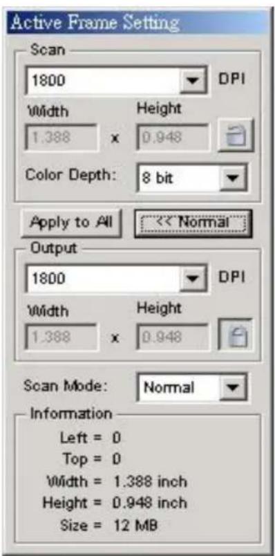 Active Frame Setting Scan 1800 DPI Width Height 1.388 x 0.948 Color Depth: 8 bit Apply to All << Normal Output 1800 DPI Width Height 1.388 x 0.948 Scan Mode: Normal Information Left = 0 Top = 0 Width = 1.388 inch Height = 0.948 inch Size = 12 MB