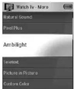Watch tv - More Natural Sound Pixel Plus Ambilight TeleText Picture in Picture Customs Color