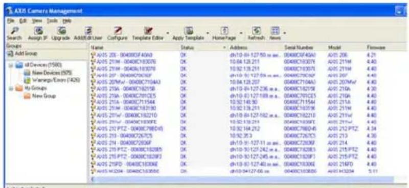 AXIS Camera Management Search Assign F Upgrade Add/Off User Configure Template Editor Apply Template HomePage Refresh News Group Add Group All Devices (1500) New Devices (575) Warrants/Exerox (426) My Groups New Group Name Status Address Serial Number Model Firmware A015 205 - 004083F40A0 OK dn10-01-127-50 m a.s. 00408C7F40A0 AD01 206 4.21 A015 211M - 00408C183076 OK 10:04:126.211 00408C183076 AD01 211M 4.40 A015 211M - 00408C183078 OK 10:02:126.211 00408C183078 AD01 211M 4.40 A015 207 - 00408C70369F OK dn10-93-127-55 m a.s. 00408C70369F AD01 207 4.40 A015 207M/- 00408C719A43 OK 10:04:126.207 00408C719A43 AD01 207M/-4.60 A015 216A - 00408C78215B OK dn10-84-127-236 m a.s. 00408C78215B AD01 216A 4.30 A015 216A - 00408C781CE5 OK dn10-83-127-189 m a.s. 00408C781CE5 AD01 216A 4.40 A015 216A - 00408C77154A OK 10:32:149.36 00408C77154A AD01 216A 4.40 A015 216A - 00408C78319D OK 10:32:139.211 00408C78319D AD01 216A 4.40 A015 216A/- 00408C78321D OK dn10-84-127-182 m a.s. 00408C78321D AD01 216A/4.40 A015 216A/- 00408C7839E5 OK 10:32:139.211 00408C7839E5 AD01 216A/4.40 A015 252 PTZ - 00408C79BDV5 OK 10:32:164.252 00408C79BDV5 AD01 252 PTZ/4.34 A015 253 - 00408C726TCS OK 10:32:35.3 00408C726TCS AD01 253 4.36 A015 253 PTZ - 00408C726RSP OK dn10-93-127-11 m a.s. 00408C726RSP AD01 253/4.46 A015 253 PTZ - 00408C732BBS OK dn10-93-127-242 m a.s. 00408C732BBS AD01 253 PTZ/4.46 A015 253 PTZ - 00408C732RF3 OK dn10-93-127-245 m a.s. 00408C732RF3 AD01 253 PTZ/4.46 A015 259PD - 00408C733XNE OK dn10-83-127-43 m a.s. 00408C733XNE AD01 259PD 4.46 AWS H32D# - 0049BCI33DSC CN dn dn10-94-127-66 m a.s. 0049BCI33DSC CN/AVH H32D# 5.11