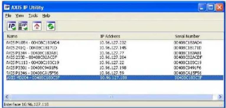 IP AXIS IP Utility File View Tools Help Name IP Address Serial Number AXIS M1054 - 00408C183AD4 10.96.127.232 00408C183AD4 AXIS 291Q - 00408C18171D 10.96.127.145 00408C18171D AXIS P1344 - 00408C183A81 10.96.127.77 00408C183A81 AXIS 233D - 00408C82ACDF 10.96.127.204 00408C82ACDF AXIS M1113 - 00408C183C19 10.96.127.22 00408C183C19 AXIS P3301 - 00408C9491F6 10.96.127.198 00408C9491F6 AXIS P1346 - 00408CA15F56 10.96.127.59 00408CA15F56 AXIS M204 - 00408C183C3F 10.96.127.189 00408C183C3F Interface 10.96.127.118